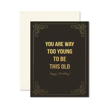 Ginger P. Designs Too Young To Be This Old Card